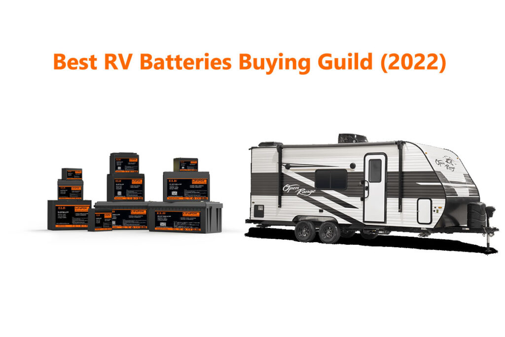 Best RV Batteries Buying Guide (2022)